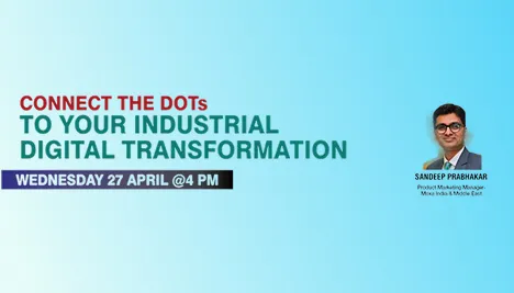 Connect the Dots to Your Industrial Digital Transformation